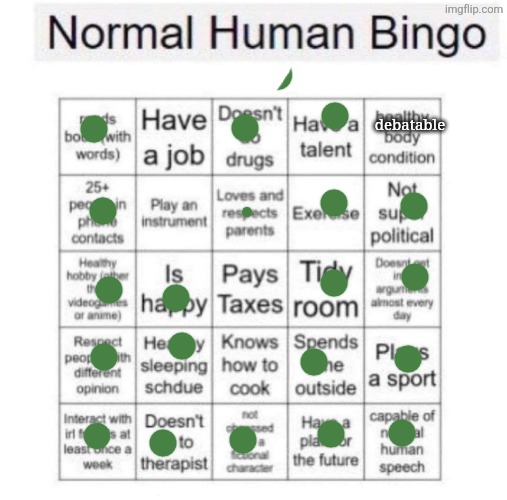 Normal human bingo | debatable | image tagged in normal human bingo | made w/ Imgflip meme maker