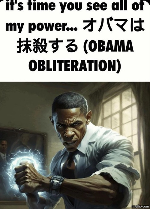obama obliteration | image tagged in obama obliteration | made w/ Imgflip meme maker