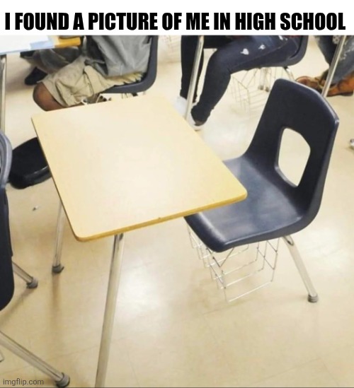 I Found A Picture Of Me In High School | I FOUND A PICTURE OF ME IN HIGH SCHOOL | image tagged in chrisjoines1 | made w/ Imgflip meme maker