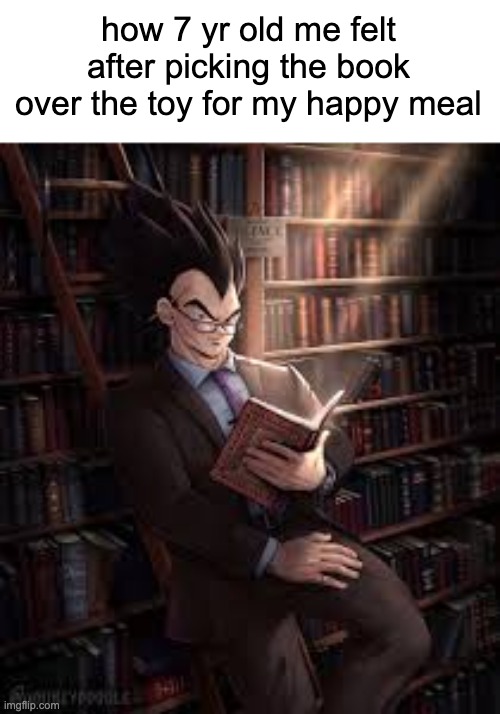 Goku reading | how 7 yr old me felt after picking the book over the toy for my happy meal | image tagged in goku reading | made w/ Imgflip meme maker