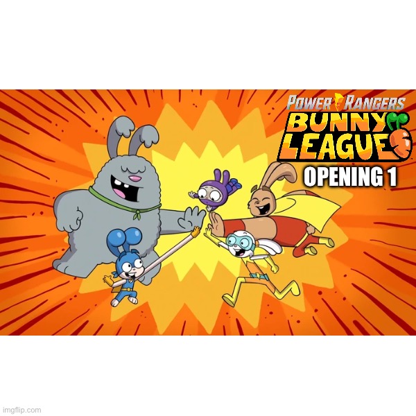 Power Rangers Bunny League Official Opening 1 | OPENING 1 | image tagged in power rangers,bunny,superheroes,animation,animals | made w/ Imgflip meme maker
