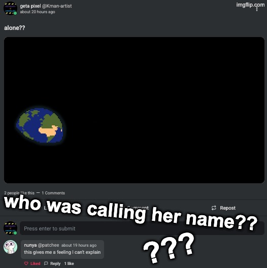 ??? who was calling her name?? | made w/ Imgflip meme maker