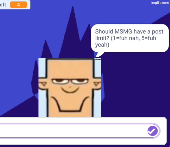 yes but it should be a big limit, like maybe 30, to get rid of the complete addicts | made w/ Imgflip meme maker