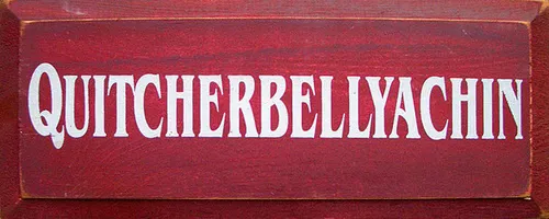 QUITCHERBELLYACHIN Blank Meme Template