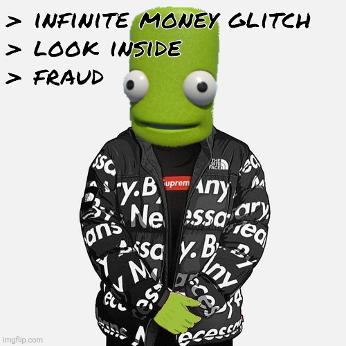 epilektoi drip | > infinite money glitch
> look inside
> fraud | image tagged in epilektoi drip | made w/ Imgflip meme maker