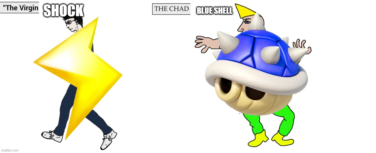 one is iconic and destroys first place one makes the entire lobby want to end you | SHOCK; BLUE SHELL | image tagged in virgin and chad,memes,funny,relatable,dank | made w/ Imgflip meme maker