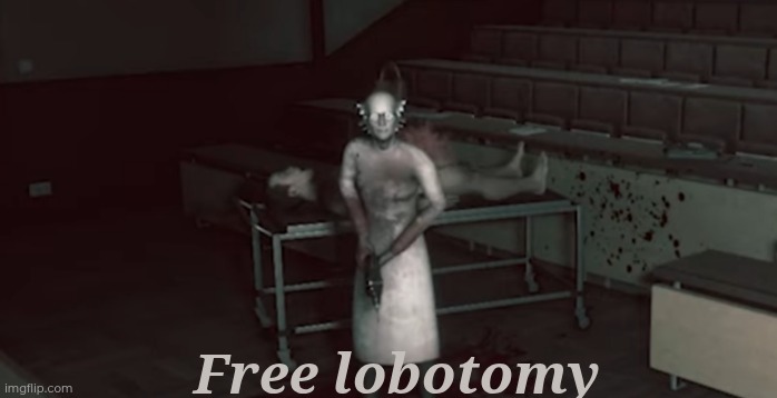 Free lobotomy | made w/ Imgflip meme maker