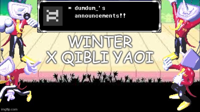 dumdum_'s DT temp | WINTER X QIBLI YAOI | image tagged in dumdum_'s dt temp | made w/ Imgflip meme maker