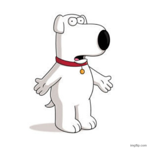 Family Guy Brian Meme | image tagged in memes,family guy brian | made w/ Imgflip meme maker