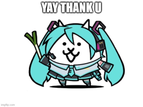 Blank White Template | YAY THANK U | image tagged in blank white template | made w/ Imgflip meme maker