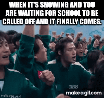 when school is about to be called off - Imgflip