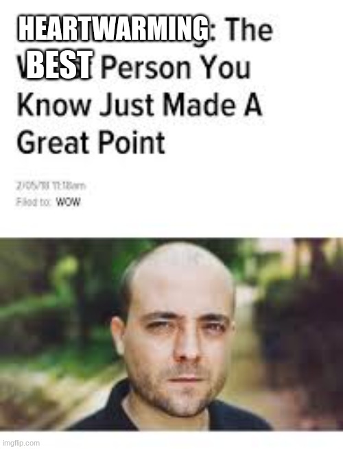 eeeewewee | BEST HEARTWARMING | image tagged in eeeewewee | made w/ Imgflip meme maker