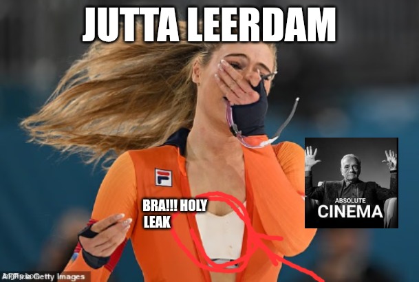 now take of all your clothes >w< What who said that | JUTTA LEERDAM; BRA!!! HOLY LEAK | image tagged in jutta leerdam bra,olympics | made w/ Imgflip meme maker