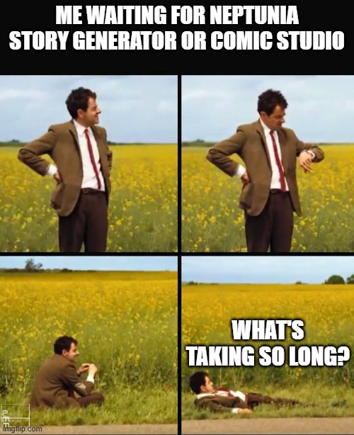 Waiting for Neptunia for 2 things | ME WAITING FOR NEPTUNIA STORY GENERATOR OR COMIC STUDIO; WHAT'S TAKING SO LONG? | image tagged in mr bean waiting | made w/ Imgflip meme maker