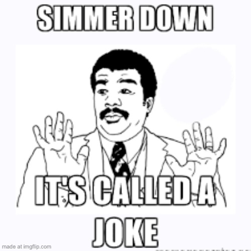 joke | image tagged in joke | made w/ Imgflip meme maker