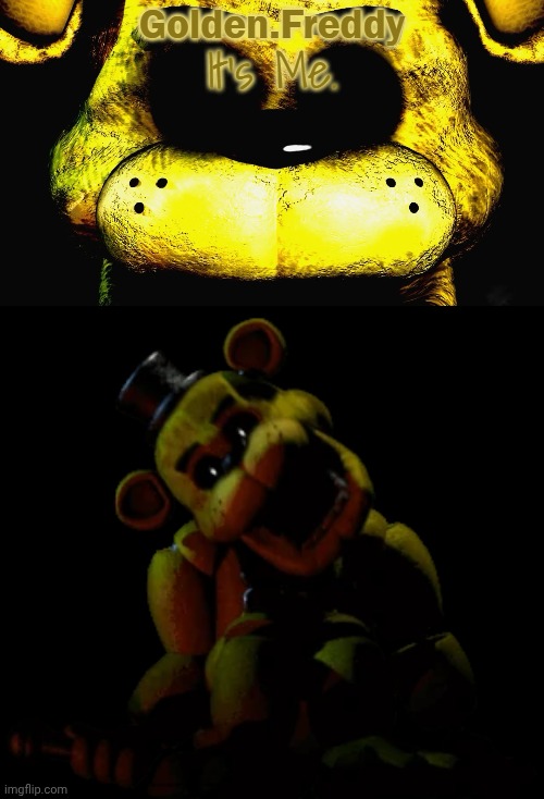 Golden's Golden Freddy Temp | image tagged in golden's golden freddy temp | made w/ Imgflip meme maker