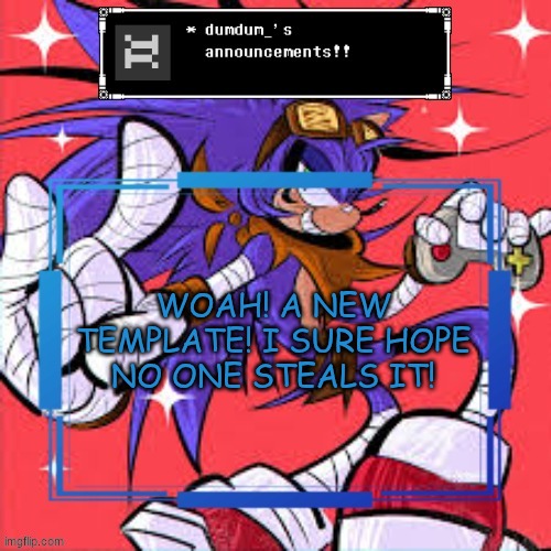 ass | WOAH! A NEW TEMPLATE! I SURE HOPE NO ONE STEALS IT! | image tagged in ass | made w/ Imgflip meme maker