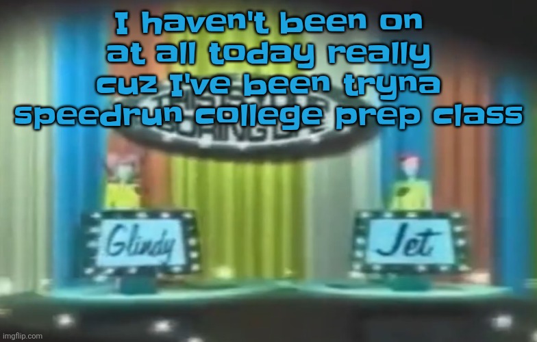 Its basically just the APEX college prep units thing and then the class is pretty much done | I haven't been on at all today really cuz I've been tryna speedrun college prep class | image tagged in how 2026 be moving so far | made w/ Imgflip meme maker