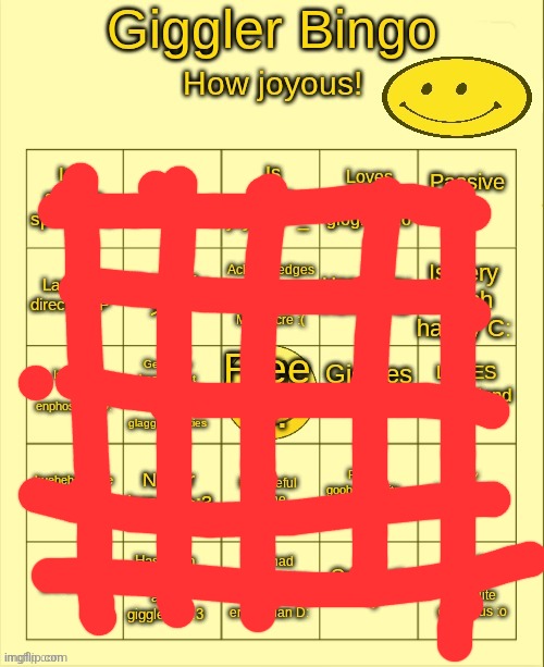 I feel so joyous!!n | image tagged in giggler bingo | made w/ Imgflip meme maker
