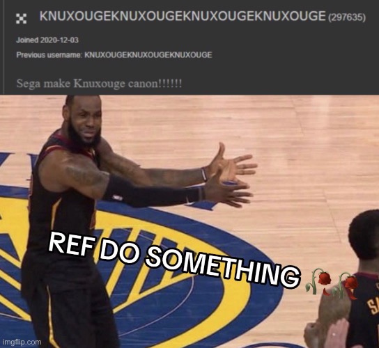 Remember when we bullied the hell out of this user?  Look at us now. | image tagged in ref do something | made w/ Imgflip meme maker