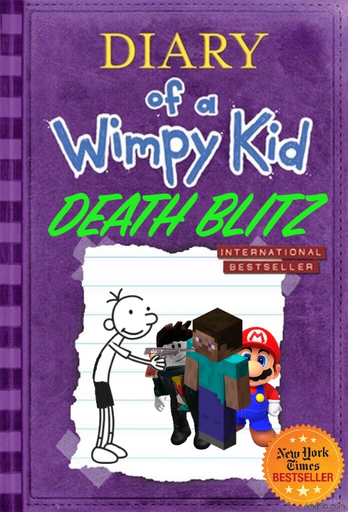 Uhh | DEATH BLITZ | image tagged in diary of a wimpy kid cover template,goofy | made w/ Imgflip meme maker
