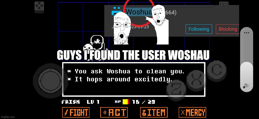 GUYS I FOUND THE USER WOSHAU | made w/ Imgflip meme maker