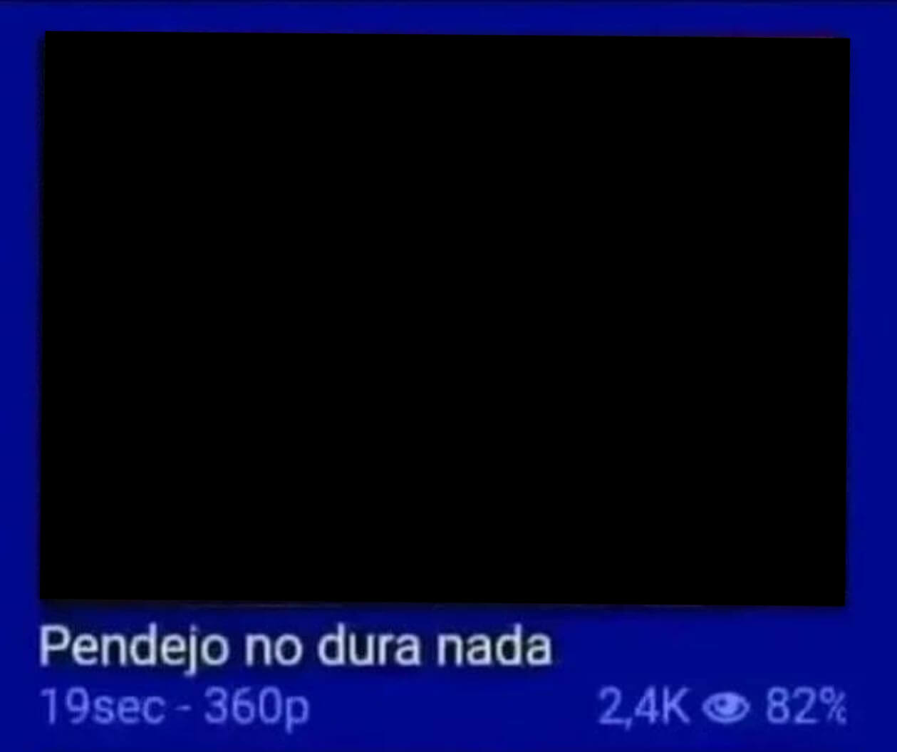 Pendejo no dura nada Blank Meme Template