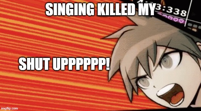Are we deaduzz | SINGING KILLED MY; SHUT UPPPPPP! | image tagged in no thats wrong,singing killed my grandma,sybau,trolls | made w/ Imgflip meme maker