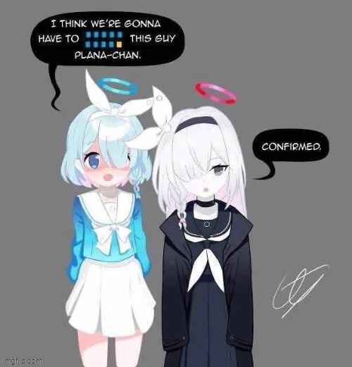 image tagged in arona and plana i think we're gonna have to kill this guy | made w/ Imgflip meme maker