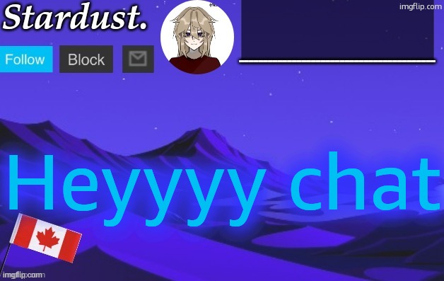 (,) good morning | Heyyyy chat | image tagged in stardust temp 3 | made w/ Imgflip meme maker