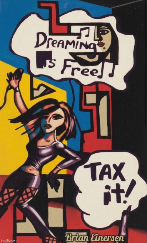 Dream Tax | Brian Einersen | image tagged in fashion kartoon,blondie,dream,ai art,lady saga,brian einersen | made w/ Imgflip meme maker