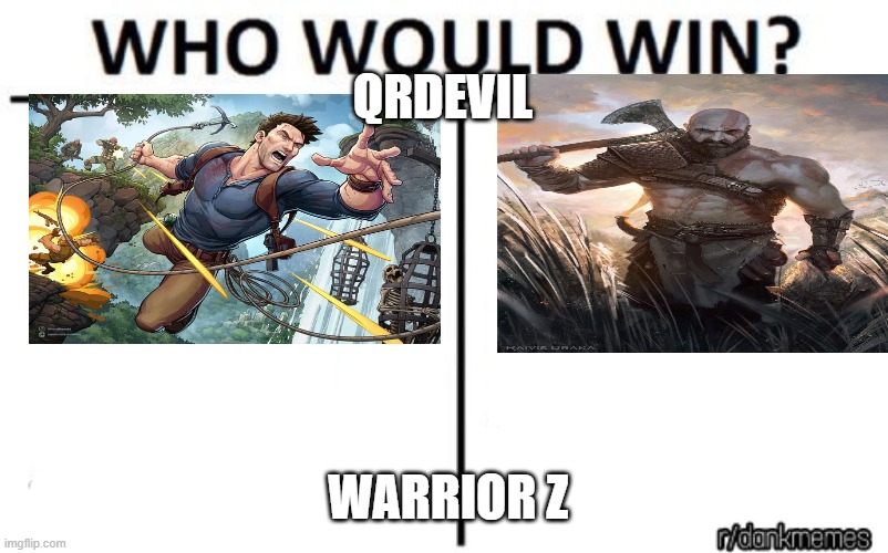 QRDEVIL VS WARRIOR Z | QRDEVIL; WARRIOR Z | image tagged in who would win | made w/ Imgflip meme maker