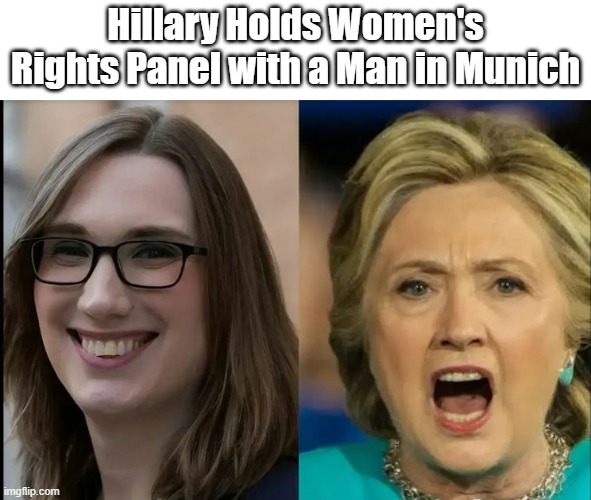 Hillary Holds Women's Rights Panel with a Man in Munich | made w/ Imgflip meme maker