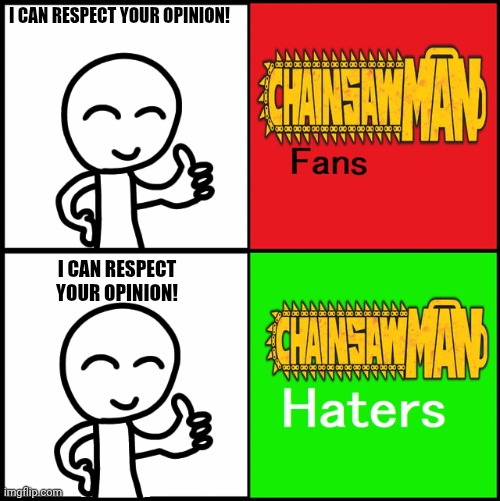 Ruining fill in memes except I was making them better | I CAN RESPECT YOUR OPINION! I CAN RESPECT YOUR OPINION! | image tagged in get to know fill in the blank | made w/ Imgflip meme maker