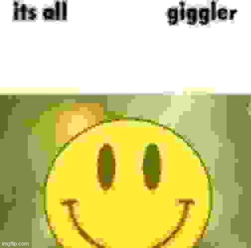 giggler | made w/ Imgflip meme maker