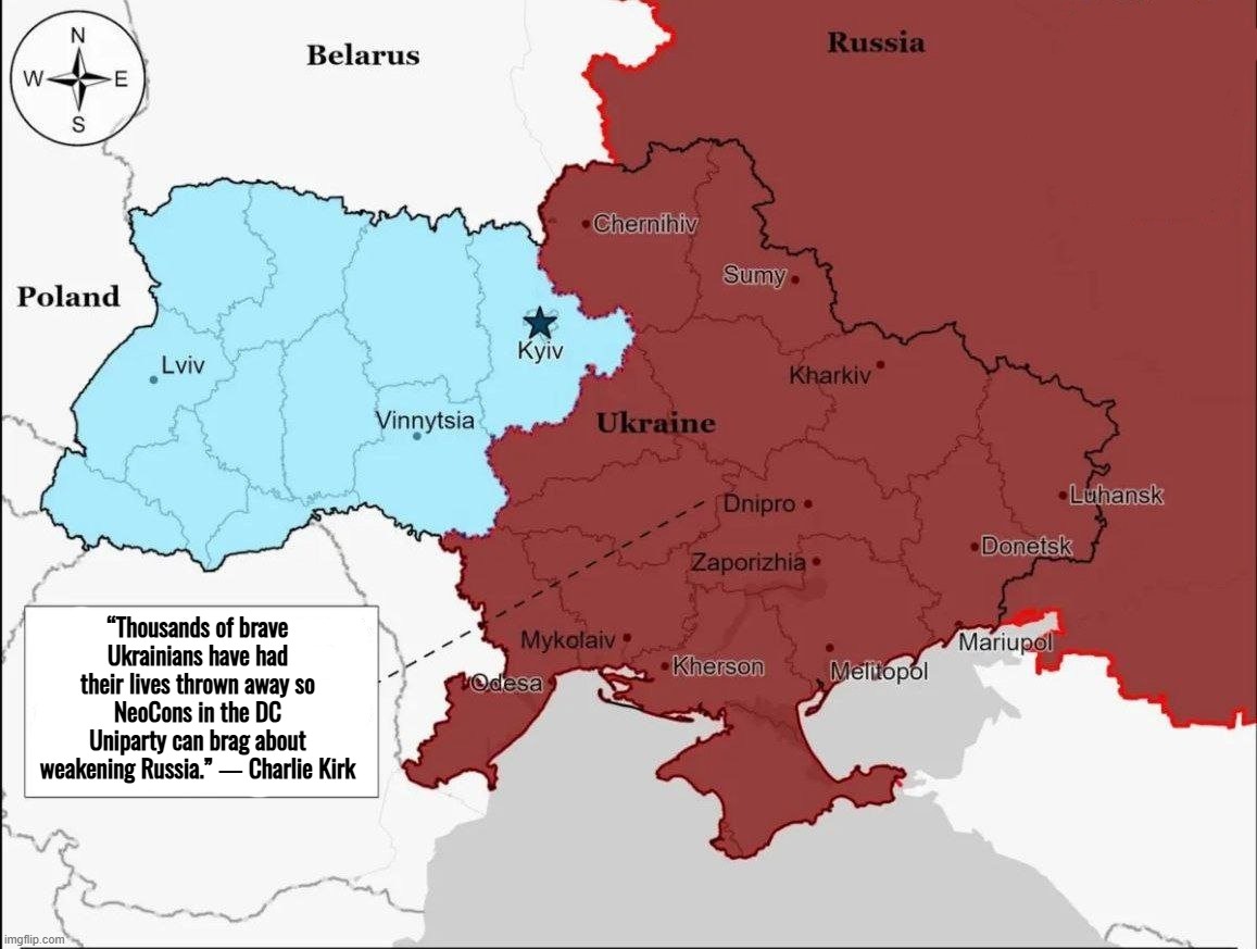 “Zelensky is a puppet of the CIA.” ― Charlie Kirk | “Thousands of brave Ukrainians have had their lives thrown away so NeoCons in the DC Uniparty can brag about weakening Russia.” ― Charlie Kirk | image tagged in ukraine,israel,russia,europe,vladimir putin,nato | made w/ Imgflip meme maker