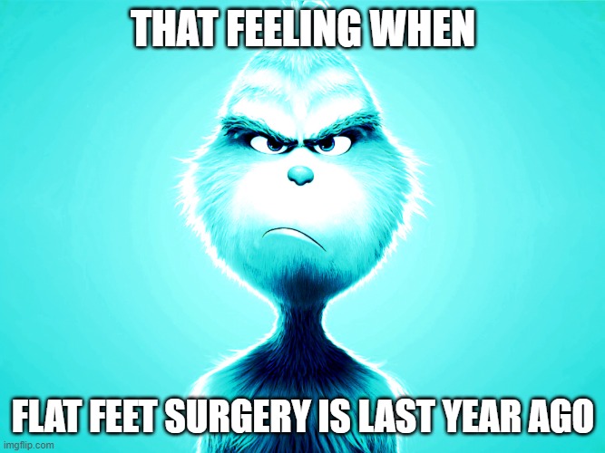 Yup I just has Flat Feet Surgery | THAT FEELING WHEN; FLAT FEET SURGERY IS LAST YEAR AGO | image tagged in sad knee surgery | made w/ Imgflip meme maker