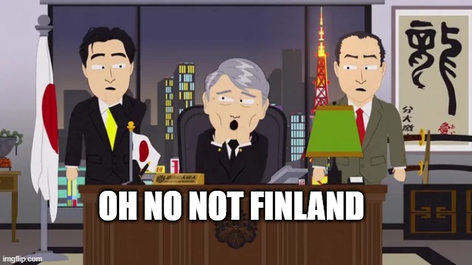 OH NO NOT FINLAND | OH NO NOT FINLAND | image tagged in southpark | made w/ Imgflip meme maker