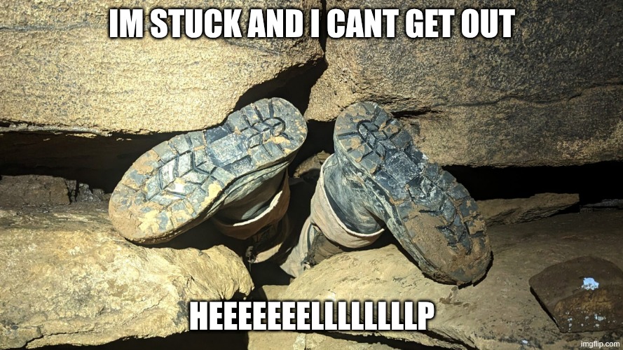 Minecraft players after jumping into a ravine | IM STUCK AND I CANT GET OUT; HEEEEEEELLLLLLLLP | image tagged in cave divers,mnecraft,relatable,funny | made w/ Imgflip meme maker