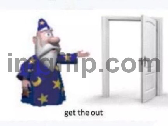Get the out | image tagged in get the out | made w/ Imgflip meme maker