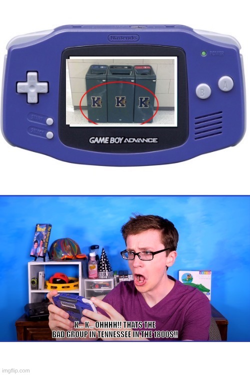 Scott the woz shocked | K... K... OHHHH!! THATS THE BAD GROUP IN TENNESSEE IN THE 1800S!! | image tagged in scott the woz shocked | made w/ Imgflip meme maker