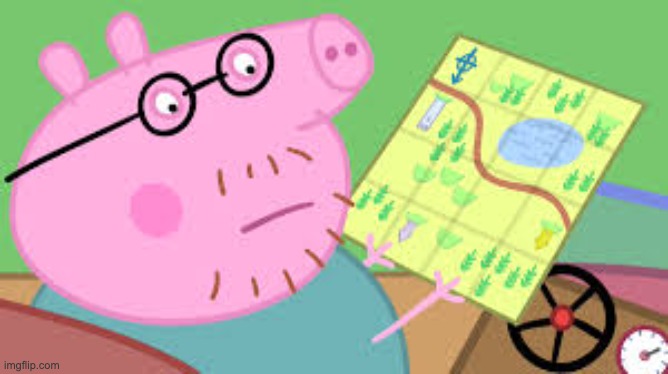 Daddy Pig is doing the map readling (template) | image tagged in custom template,memes,peppa pig | made w/ Imgflip meme maker