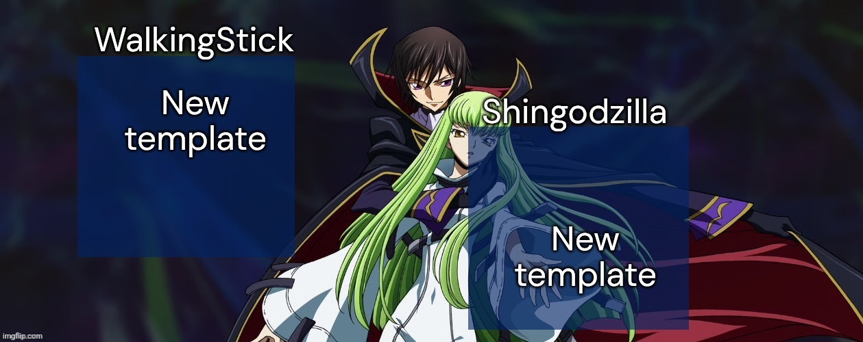 WalkingStick and Shingodzilla | New template; New template | image tagged in walkingstick and shingodzilla | made w/ Imgflip meme maker