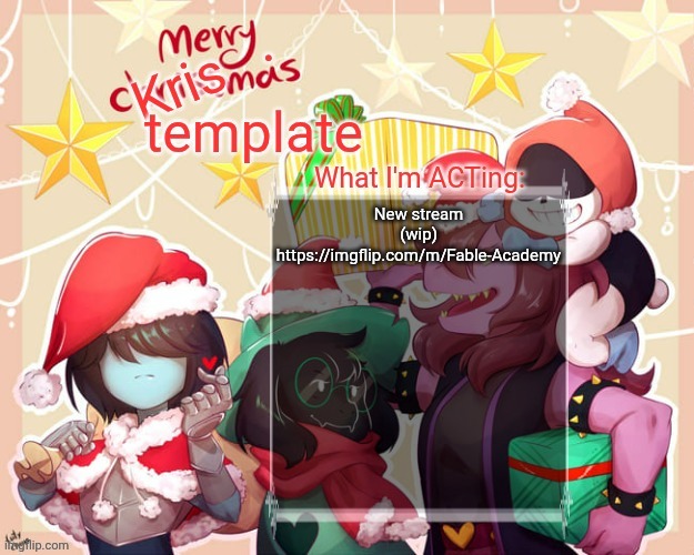 Merry.Krismas temp | New stream (wip) https://imgflip.com/m/Fable-Academy | image tagged in merry krismas temp | made w/ Imgflip meme maker