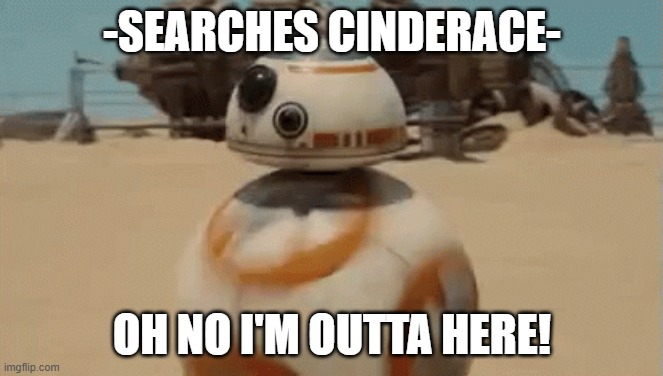 Oh no I'm outta here | -SEARCHES CINDERACE-; OH NO I'M OUTTA HERE! | image tagged in oh no i'm outta here | made w/ Imgflip meme maker
