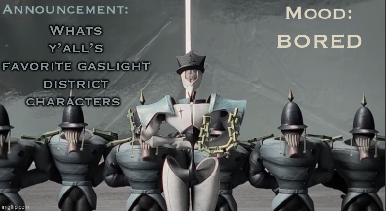 Gaslight district temp | Whats y’all’s favorite gaslight district characters; BORED | image tagged in gaslight district temp | made w/ Imgflip meme maker