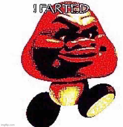 i farted | image tagged in i farted | made w/ Imgflip meme maker