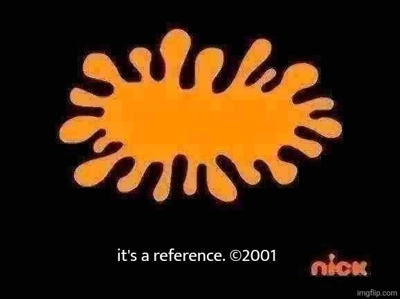 Nickelodeon 2007 Logo Template | it's a reference. ©2001 | image tagged in nickelodeon 2007 logo template | made w/ Imgflip meme maker