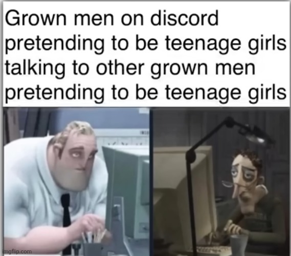 image tagged in memes,men,discord,girls,pedophile,predators | made w/ Imgflip meme maker