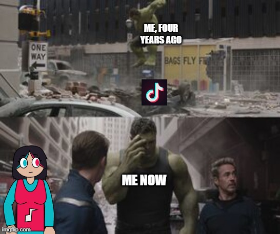 Regretful Hulk | ME, FOUR YEARS AGO; ME NOW | image tagged in regretful hulk,tiktok,tik tok | made w/ Imgflip meme maker